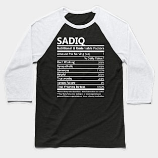 Sadiq Name T Shirt - Sadiq Nutritional and Undeniable Name Factors Gift Item Tee Baseball T-Shirt